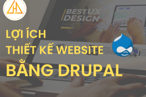 Ưu nhược điểm khi thiết kế website bằng Drupal